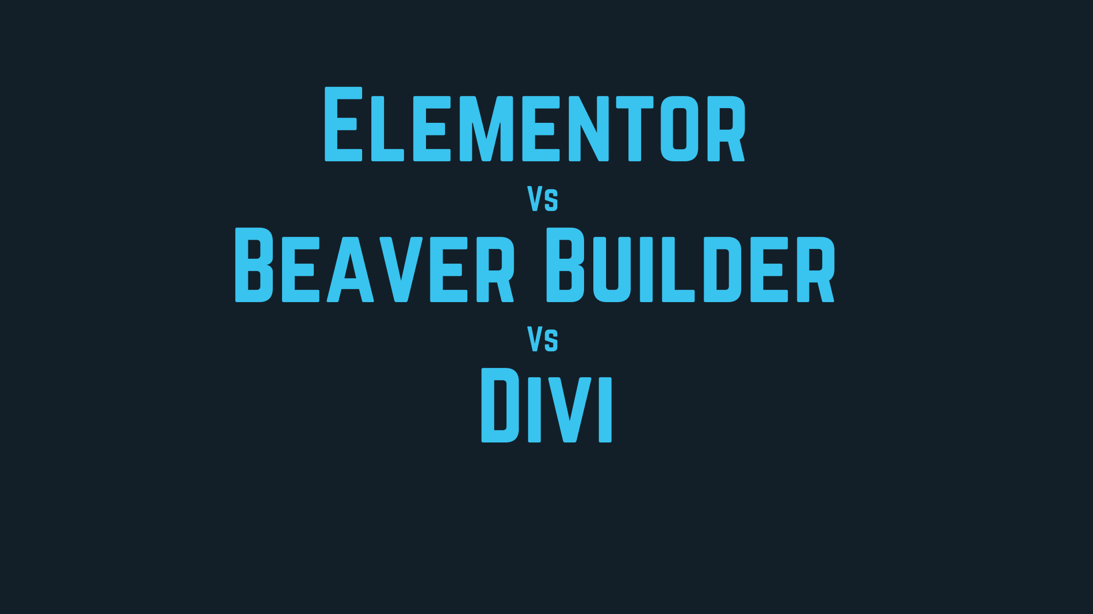 elementor vs beaver builder vs divi page builder