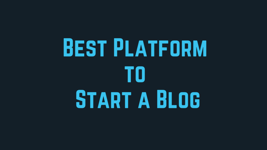 The Best Platform To Start A Blog Hostandard